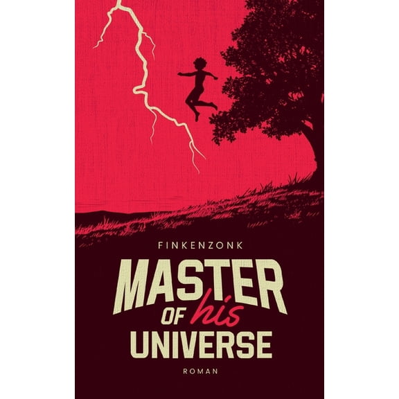 Master of his Universe: Eine 80er-Odyssee durchs Chaos der Jugend, (Paperback)