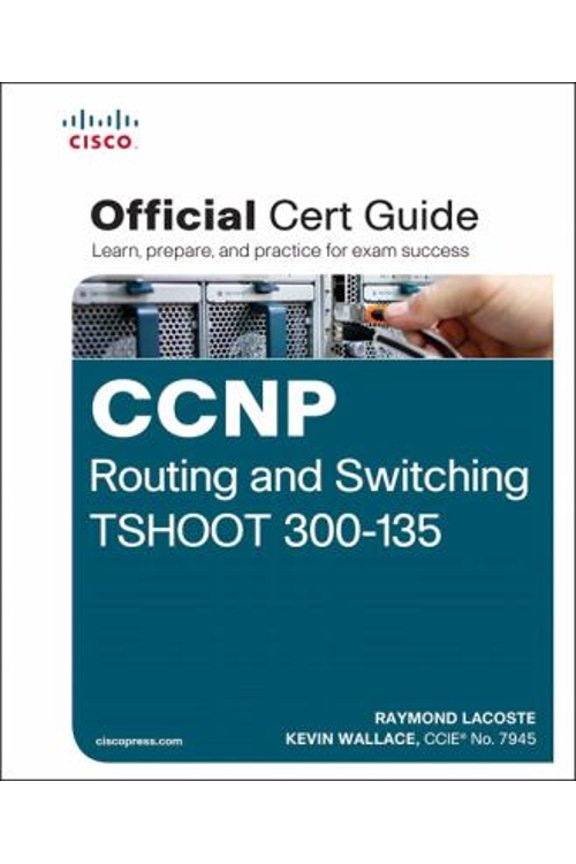 Pre-Owned CCNP Routing and Switching TSHOOT 300-135 Official Cert Guide (Hardcover) 1587205610 9781587205613