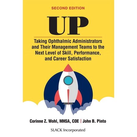 UPC: 9781630919207 | UP : Taking Ophthalmic Administrators and Their Management Teams to the Next Level of Skill  Performance and Career Satisfaction (Edition 2) (Paperback)