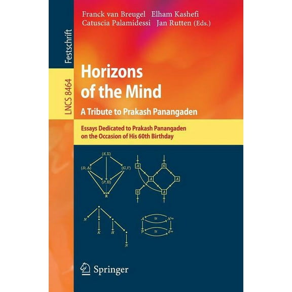 Horizons of the Mind. a Tribute to Prakash Panangaden: Essays Dedicated to Prakash Panangaden on the Occasion of His 60t, (Paperback)