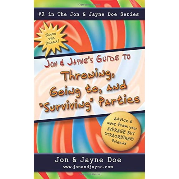 Pre-Owned Jon & Jayne's Guide to Throwing, Going to and Surviving Parties (Jon and Jayne Doe Series), 9780757307263, 0757307264, Paperback,