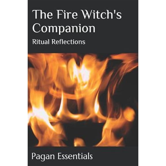 Pre-Owned The Fire Witch's Companion: Ritual Reflections