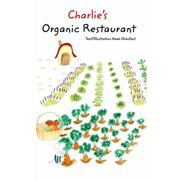 Charlie's Organic Restaurant, (Paperback)