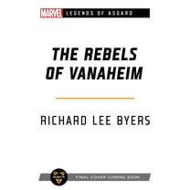Marvel Legends of Asgard: The Rebels of Vanaheim : A Marvel Legends of Asgard Novel (Paperback)