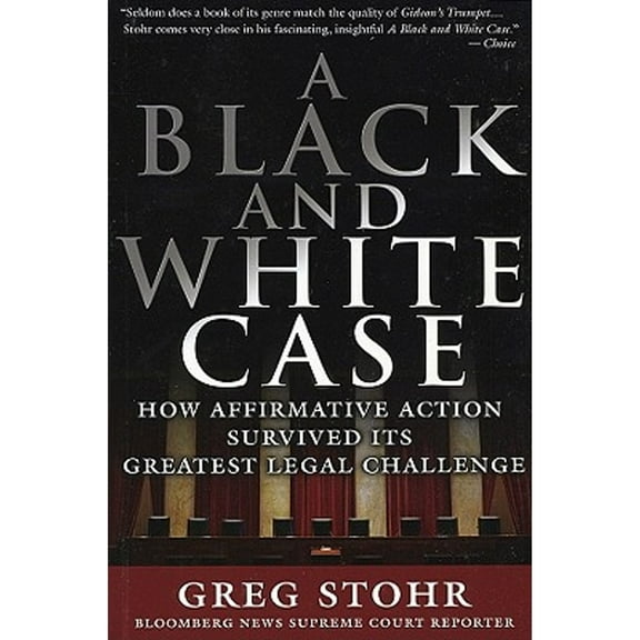Pre-Owned A Black and White Case: How Affirmative Action Survived Its Greatest Legal Challenge (Paperback) 1576602273 9781576602270