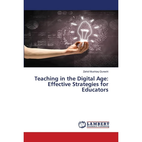 Teaching in the Digital Age: Effective Strategies for Educators, (Paperback)