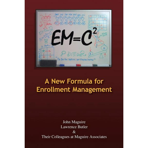 Em=c2: A New Formula for Enrollment Management (Paperback)