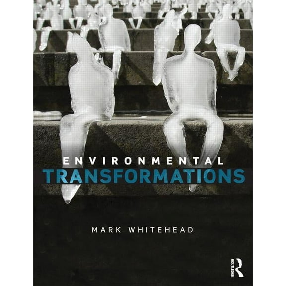 Environmental Transformations: A Geography of the Anthropocene, (Paperback)