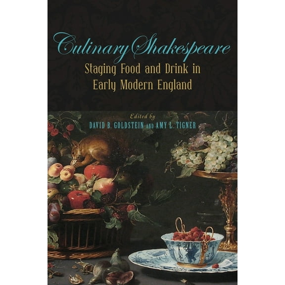 Medieval & Renaissance Literary Studies Culinary Shakespeare: Staging Food and Drink in Early Modern England, (Paperback)