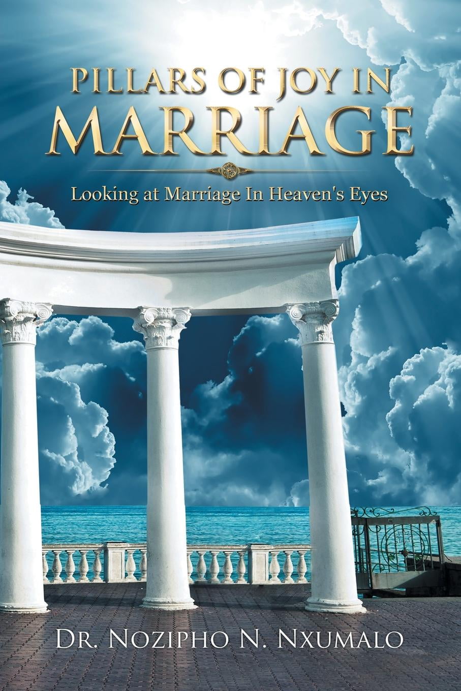 Pillars of Joy in Marriage Looking at Marriage in Heaven's Eyes