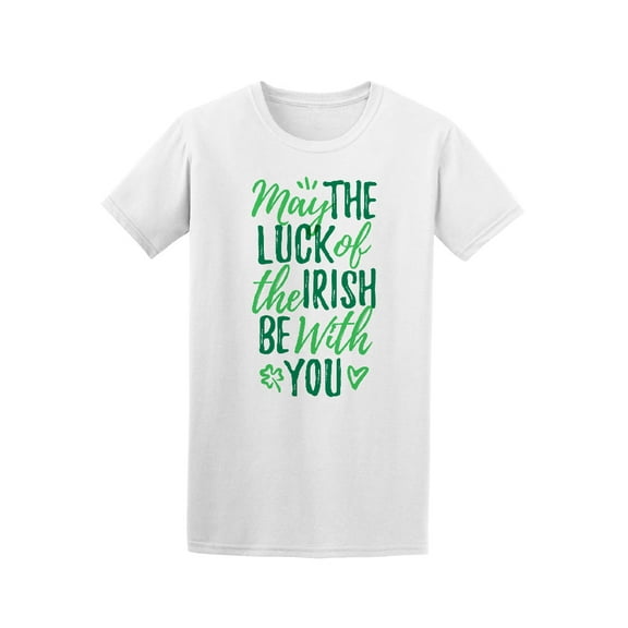 May The Luck Of The Irish Be With You T-Shirt - Image by Shutterstock, Male x-Large