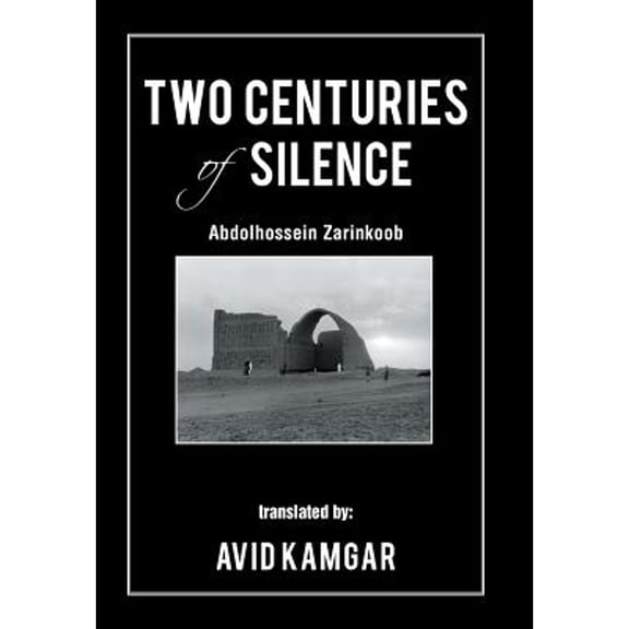 Two Centuries of Silence (Hardcover) by Avid Kamgar
