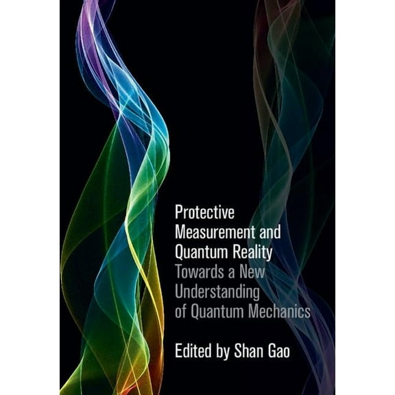Protective Measurement and Quantum Reality: Towards a New Understanding of Quantum Mechanics, (Hardcover)