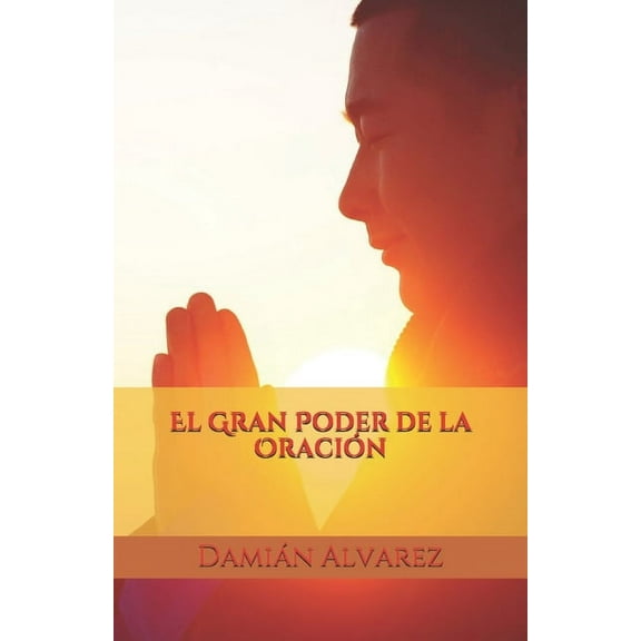 El Gran Poder de la Oración, (Paperback)