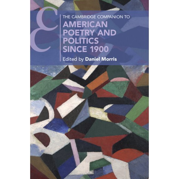 Cambridge Companions to Literature The Cambridge Companion to American Poetry and Politics Since 1900, (Paperback)