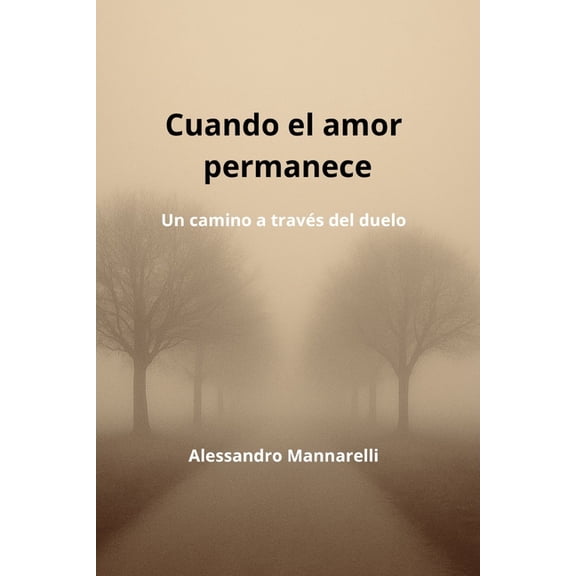 Cuando el amor permanece: Un camino a través del duelo, (Paperback)