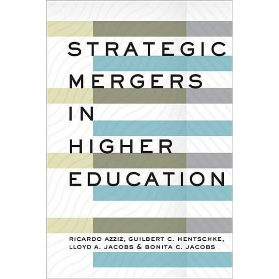 Strategic Mergers in Higher Education, (Hardcover)
