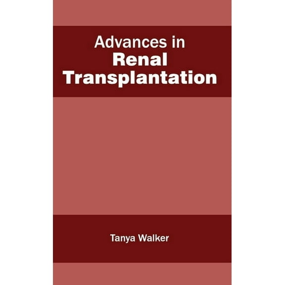 Advances in Renal Transplantation, (Hardcover)