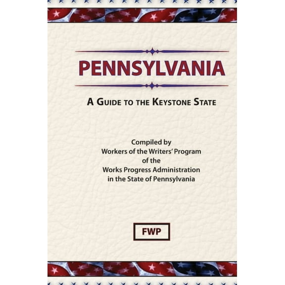 American Guide Pennsylvania: A Guide To The Keystone State, Book PENNS, (Hardcover)