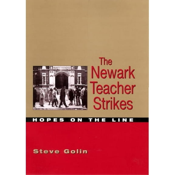 The Newark Teacher Strikes : Hopes on the Line (Hardcover)