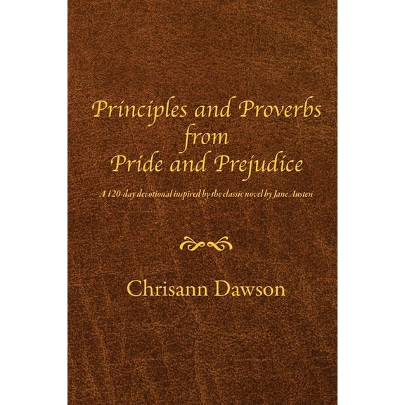 Principles and Proverbs from Pride and Prejudice, (Paperback)