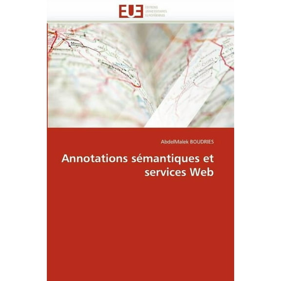 Omn.Univ.Europ.: Annotations Sémantiques Et Services Web (Paperback)