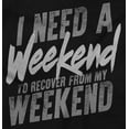 thumbnail image 2 of Funny Need a Weekend to Recover Joke Plus Size Long Sleeve Graphic Tee Shirt Brisco Brands 2X, 2 of 5