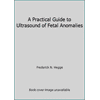A Practical Guide to Ultrasound of Fetal Anomalies, Used [Paperback]