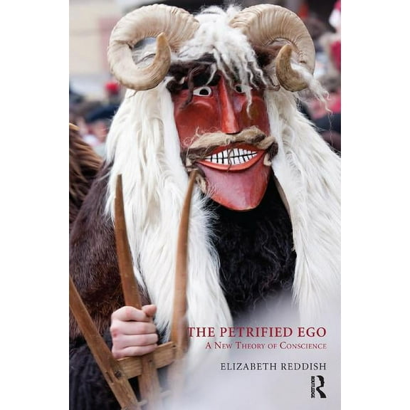 The Petrified Ego: A New Theory of Conscience, (Paperback)