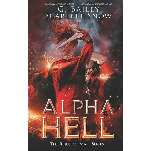 Alpha Hell: A Dark Rejected Mates Romance (Paperback) by Scarlett Snow, G Bailey