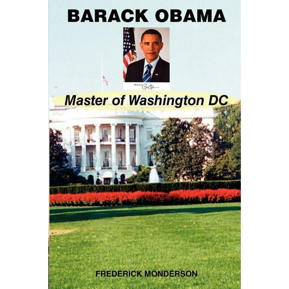 Barack Obama - Master of Washington DC