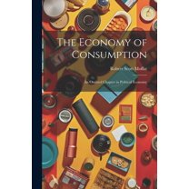 The Economy of Consumption (Paperback)