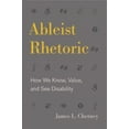 thumbnail image 1 of Ableist Rheather : How We Know, Value, and See Disability (RSA Series in Transdisciplinary Rheather), 1 of 1