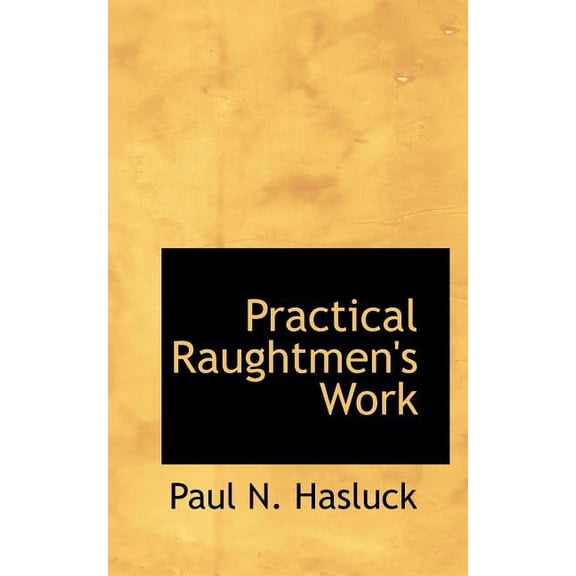 Practical Raughtmen's Work, (Paperback)