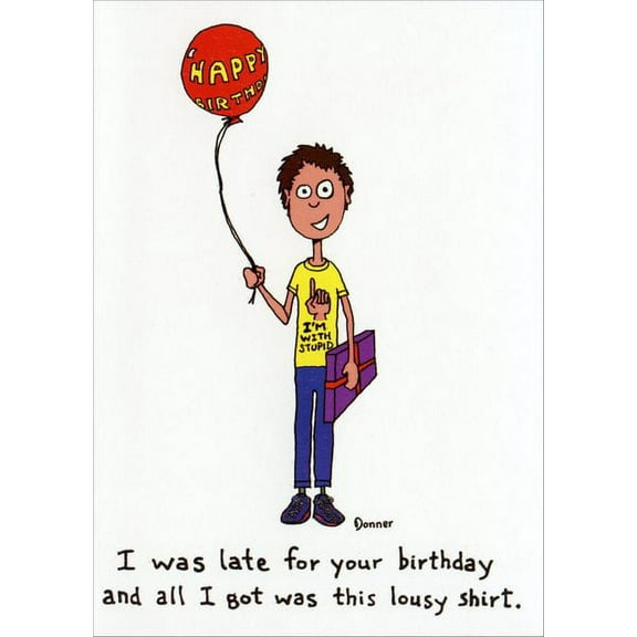 Curiosities Greeting Cards I'm with Stupid Funny / Humorous Belated Birthday Card