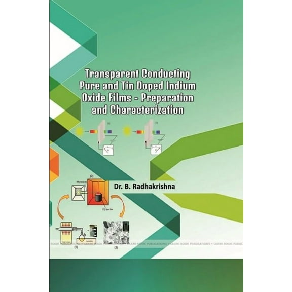 Transparent Conducting Pure and Tin Doped Indium Oxide Films - Preparation and Characterization, (Paperback)