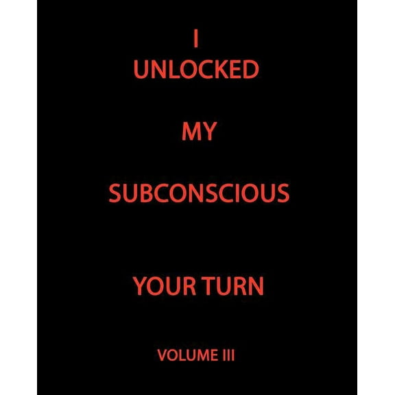 'i Unlocked My Subconscious Your Turn