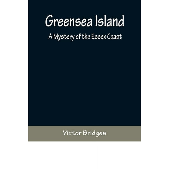 Greensea Island: A Mystery of the Essex Coast, (Paperback)