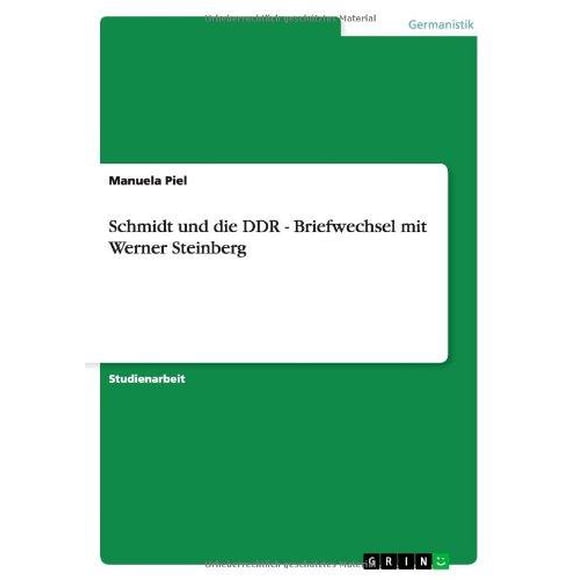 Schmidt Und Die Ddr - Briefwechsel avec Werner Steinberg