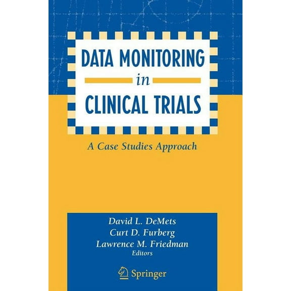 Data Monitoring in Clinical Trials: A Case Studies Approach, (Paperback)