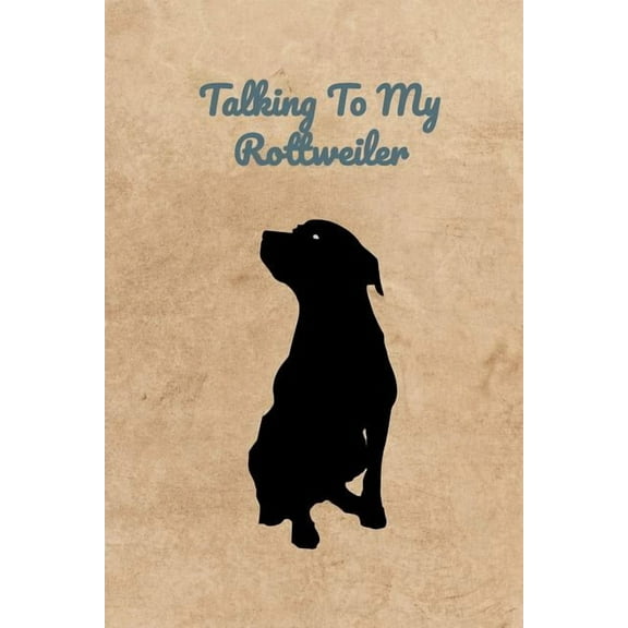 Talking To My Rottweiler (Paperback)