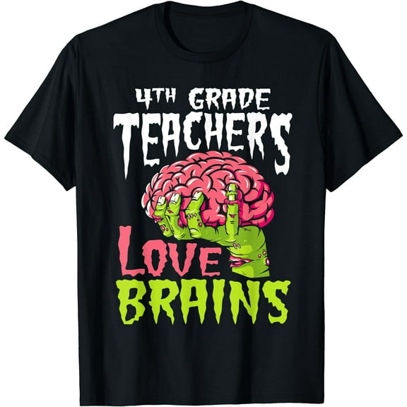 Hot Trending Tee With 4Th Grade Teachers Love Brains Zombie Teacher Unisex S-5Xl T-Shirt