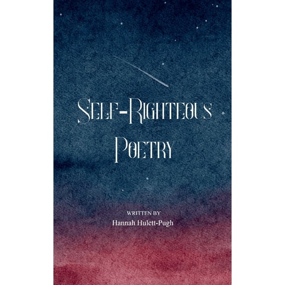 Self-Righteous Poetry, (Paperback)