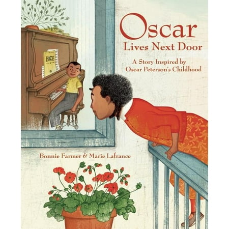 Oscar Lives Next Door : A Story Inspired by Oscar Peterson's (Childhood The Best Phase Of Life)