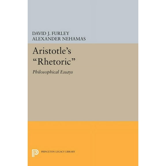Princeton Legacy Library Aristotle's Rhetoric: Philosophical Essays, Book 1744, (Hardcover)