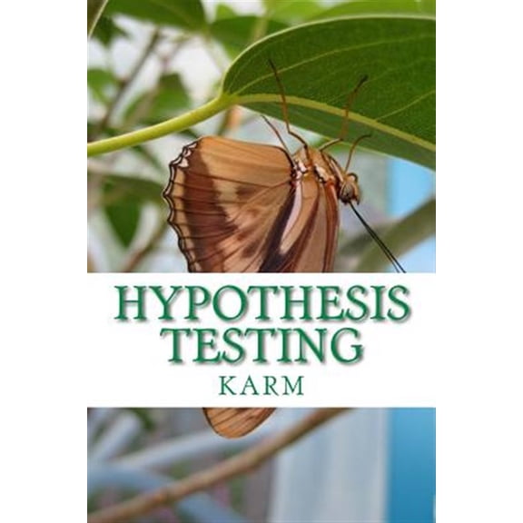 Pre-Owned Hypothesis Testing : A Basic Approach on the Statistical Testing of the MEAN AND PROPORTION (Paperback)