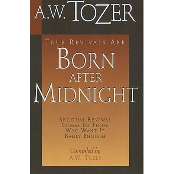 Pre-Owned True Revivals Are Born After Midnight: Spiritual Renewal Comes to Those Who Want It Badly Enough (Paperback) 1600660290 9781600660290