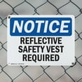 thumbnail image 5 of (2 Pack) Reflective Safety Vest Required OSHA Notice Sign 24 Inch X 18 Inch Plastic Sign, Weather Resistant, UV Protected for Workplace, Business, and Construction Site, Made in the USA, 5 of 8