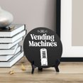 thumbnail image 3 of Vending Machines Circle Table Sign with Acrylic Stand (5x5") | Public Spaces Signage, 3 of 9