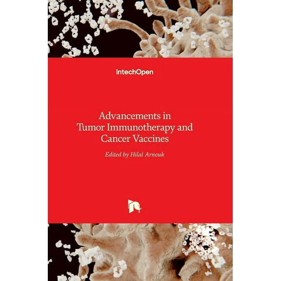 Advancements in Tumor Immunotherapy and Cancer Vaccines (Hardcover)